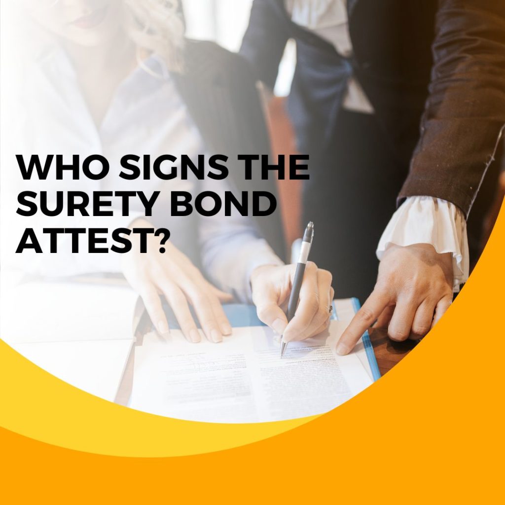 Who signs the Surety Bond attest? - A contract was signed by the three parties.